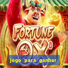 jogo para ganhar dinheiro de verdade sem depositar